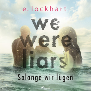 E. Lockhart: We Were Liars. Solange wir lügen (Lügner-Reihe, Band 1)