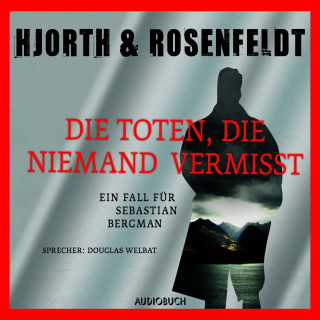 Michael Hjorth, Hans Rosenfeldt: Die Toten, die niemand vermißt