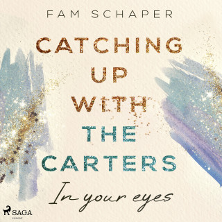 Fam Schaper: Catching up with the Carters – In your eyes (Catching up with the Carters, Band 1)