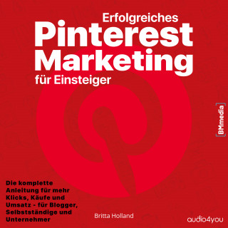 Britta Holland: Erfolgreiches Pinterest Marketing für Einsteiger