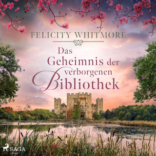 Felicity Whitmore: Das Geheimnis der verborgenen Bibliothek