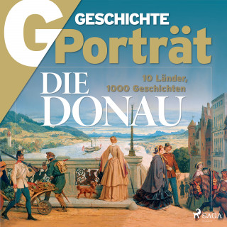 G Geschichte: G/GESCHICHTE Porträt - Die Donau - 10 Länder, 1000 Geschichten