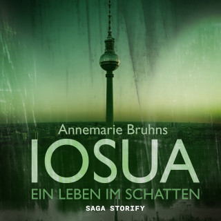 Annemarie Bruhns: IOSUA - Ein Leben im Schatten