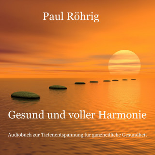 Paul Röhrig: Gesund und voller Harmonie