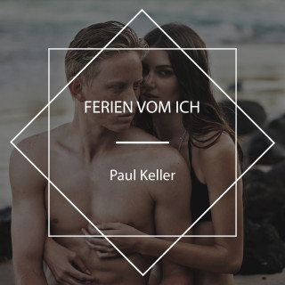 Paul Keller: Ferien vom Ich