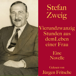 Stefan Zweig: Stefan Zweig: Vierundzwanzig Stunden aus dem Leben einer Frau