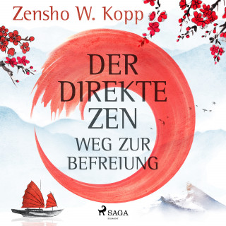 Zensho W. Kopp: Der direkte ZEN-Weg zur Befreiung