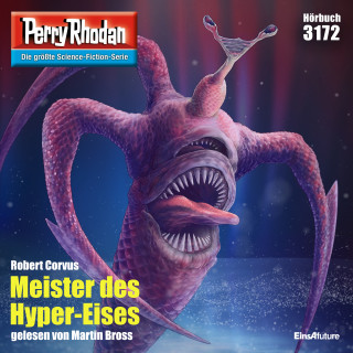 Robert Corvus: Perry Rhodan 3172: Meister des Hyper-Eises