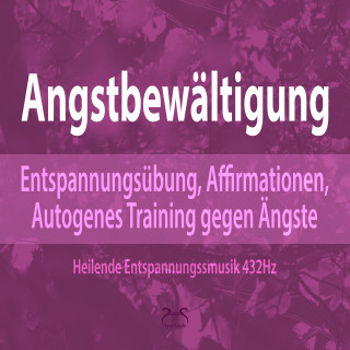 Torsten Abrolat, Franziska Diesmann: Angstbewältigung: Entspannungsübung, Affirmationen, Autogenes Training gegen Angst