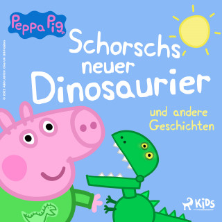 Neville Astley, Mark Baker: Peppa Wutz - Schorschs neuer Dinosaurier und andere Geschichten