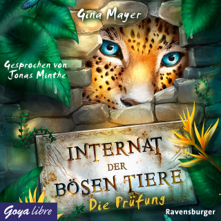 Gina Mayer: Internat der bösen Tiere. Die Prüfung [Band 1 (Ungekürzt)]