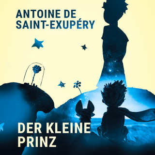 Antoine de Saint-Exupéry: Der Kleine Prinz