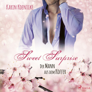 Karin Koenicke: Sweet Surprise - Der Mann aus dem Koffer