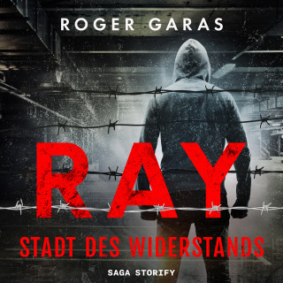 Roger Garas: Ray - Stadt des Widerstands