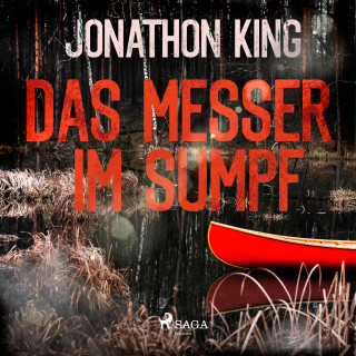 Jonathon King: Das Messer im Sumpf