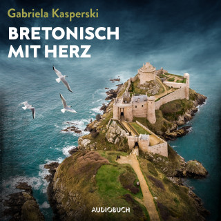 Gabriela Kasperski: Bretonisch mit Herz - Ein Fall für Tereza Berger