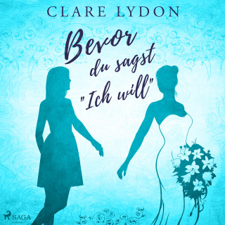 Clare Lydon: Bevor du sagst »Ich will«