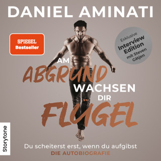 Daniel Aminati: Am Abgrund wachsen dir Flügel - Interview Edition
