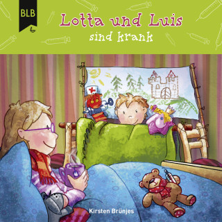 Kirsten Brünjes: Lotta und Luis sind krank