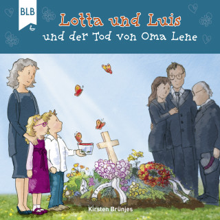 Kirsten Brünjes: Lotta und Luis und der Tod von Oma Lene