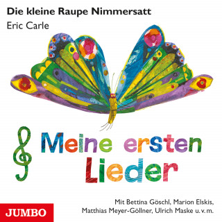 Eric Carle: Die kleine Raupe Nimmersatt. Meine ersten Lieder