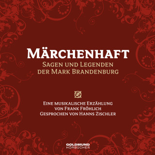 Märchenhaft – Sagen und Legenden aus der Mark Brandenburg