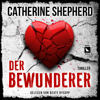 Catherine Shepherd: Der Bewunderer: Thriller