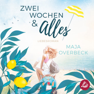 Maja Overbeck: Zwei Wochen & Alles
