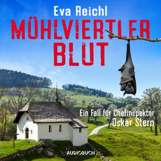 Eva Reichl: Mühlviertler Blut - Ein Fall für Chefinspektor Oskar Stern