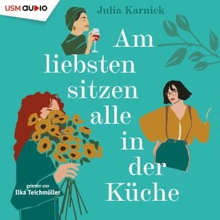 Julia Karnick: Am liebsten sitzen alle in der Küche