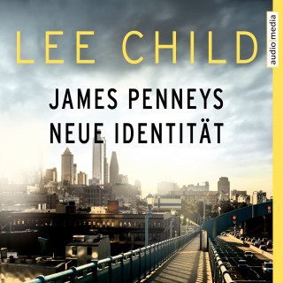 Lee Child: James Penneys neue Identität - Eine Jack-Reacher-Story