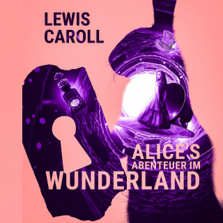 Lewis Carroll: Alice's Abenteuer im Wunderland