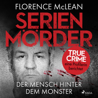 Florence McLean: Serienmörder - Der Mensch hinter dem Monster