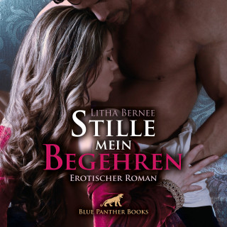 Litha Bernee: Stille mein Begehren / Erotik Audio Story / Erotisches Hörbuch