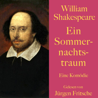 William Shakespeare: William Shakespeare: Ein Sommernachtstraum