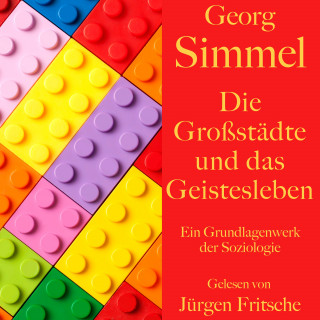 Georg Simmel: Georg Simmel: Die Großstädte und das Geistesleben