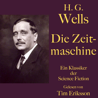 H. G. Wells: H. G. Wells: Die Zeitmaschine