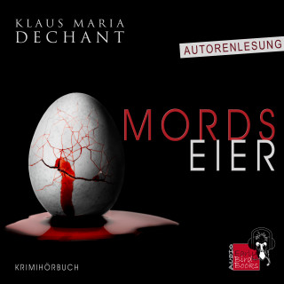 Klaus Maria Dechant: Mordseier