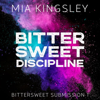 Mia Kingsley: Bittersweet Discipline