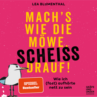 Lea Blumenthal: Mach's wie die Möwe, scheiß drauf!