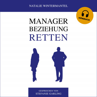 Natalie Wintermantel: MANAGER BEZIEHUNG RETTEN