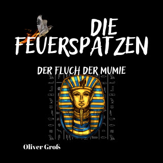 Oliver Groß: Die Feuerspatzen, Der Fluch der Mumie