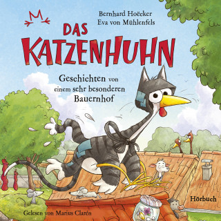 Bernhard Hoëcker, Eva von Mühlenfels: Bernhard Hoëcker, Eva von Mühlenfels: Das Katzenhuhn - Geschichten von einem sehr besonderen Bauernhof