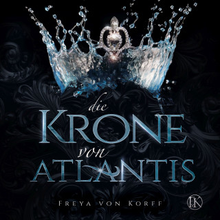 Freya von Korff: Die Krone von Atlantis