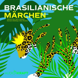 Gabriele Hey, Ingrid Jacobsen, Hermann Multhaupt, Silvio Romeiro: Brasilianische Märchen