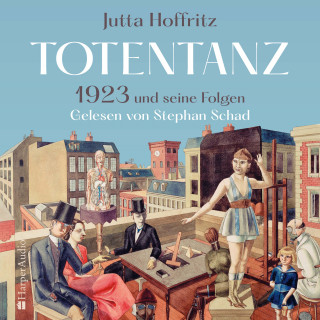 Jutta Hoffritz: Totentanz – 1923 und seine Folgen (ungekürzt)