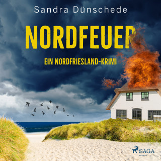 Sandra Dünschede: Nordfeuer: Ein Nordfriesland-Krimi (Ein Fall für Thamsen & Co. 5)