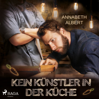 Annabeth Albert: Kein Künstler in der Küche