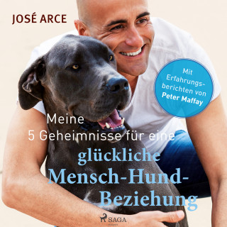 José Arce: Meine 5 Geheimnisse für eine glückliche Mensch-Hund-Beziehung