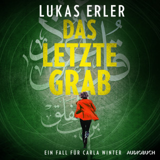 Lukas Erler: Das letzte Grab - Ein Fall für Carla Winter